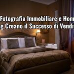 Scatti e Allestimenti: Come Fotografia Immobiliare e Home Staging Creano il Successo di Vendita