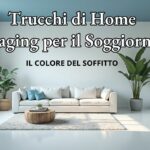 Trucchi di Home Staging per il Soggiorno: Scegli il Colore del Soffitto